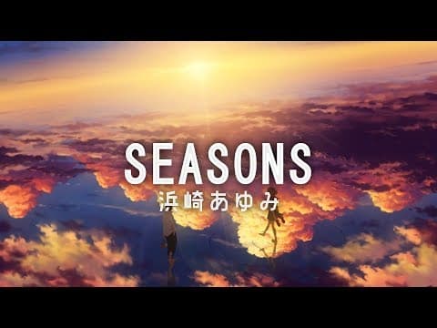 浜崎あゆみ/Ayumi Hamasaki - Seasons